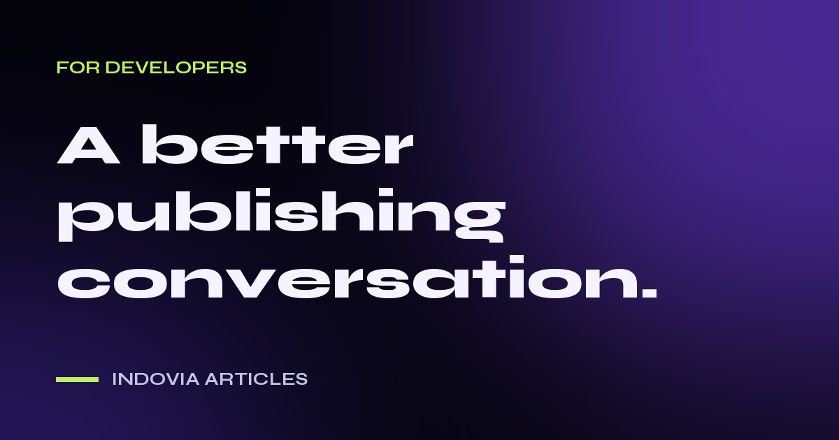 Indovia Articles cover: A better publishing conversation